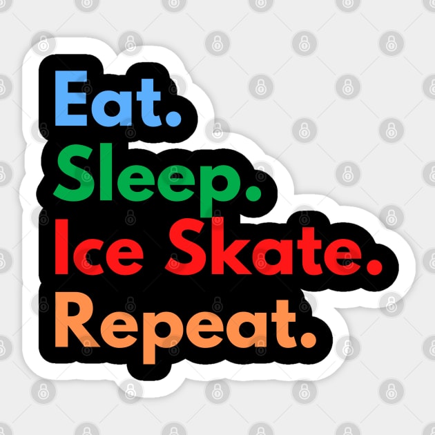 Eat. Sleep. Ice Skate. Repeat. Sticker by Eat Sleep Repeat